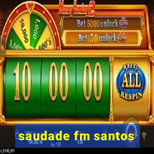 saudade fm santos